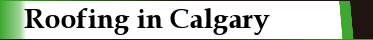 Roofing in Calgary