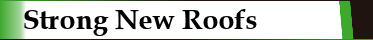 Strong New Roofs Strong New Roofs