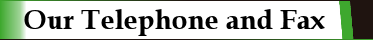 Our Telephone and Fax