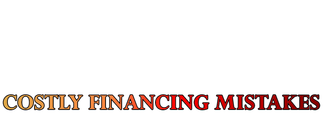 Overlay | FREE Reports | Costly Financing Mistakes | Danny Cimbron Mortgage