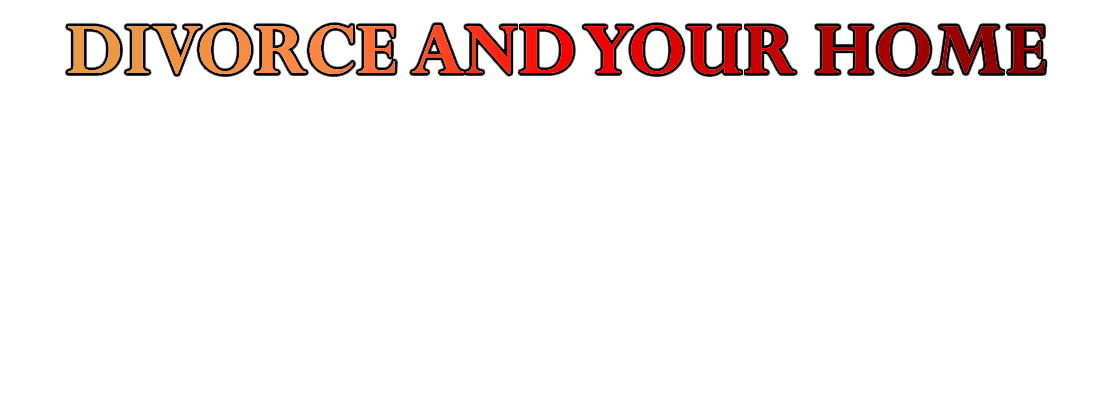 Overlay | FREE Reports | Divorce and your Home | Danny Cimbron Mortgage