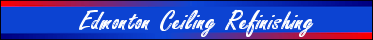 Edmonton Ceiling Refinishing